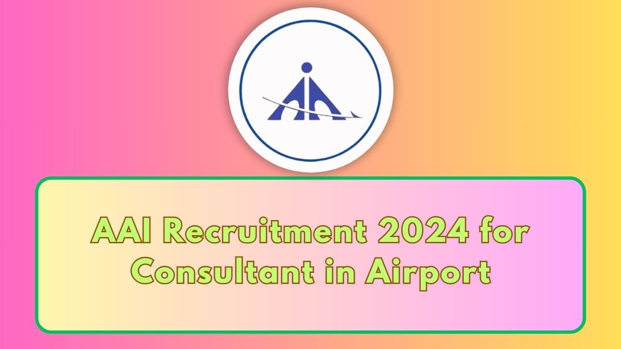 AAI Recruitment 2024 for Consultant in Airport