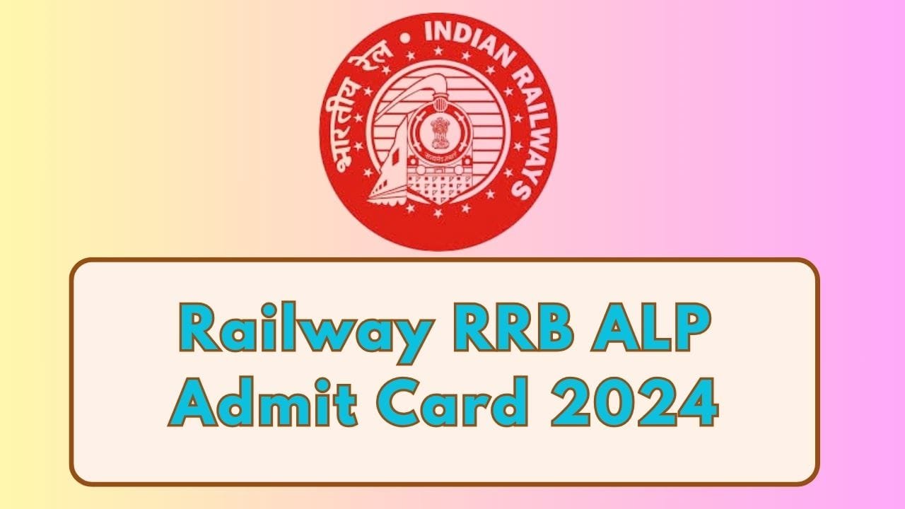 Railway RRB ALP Admit Card 2024 | RRB Railway Admit Card Download