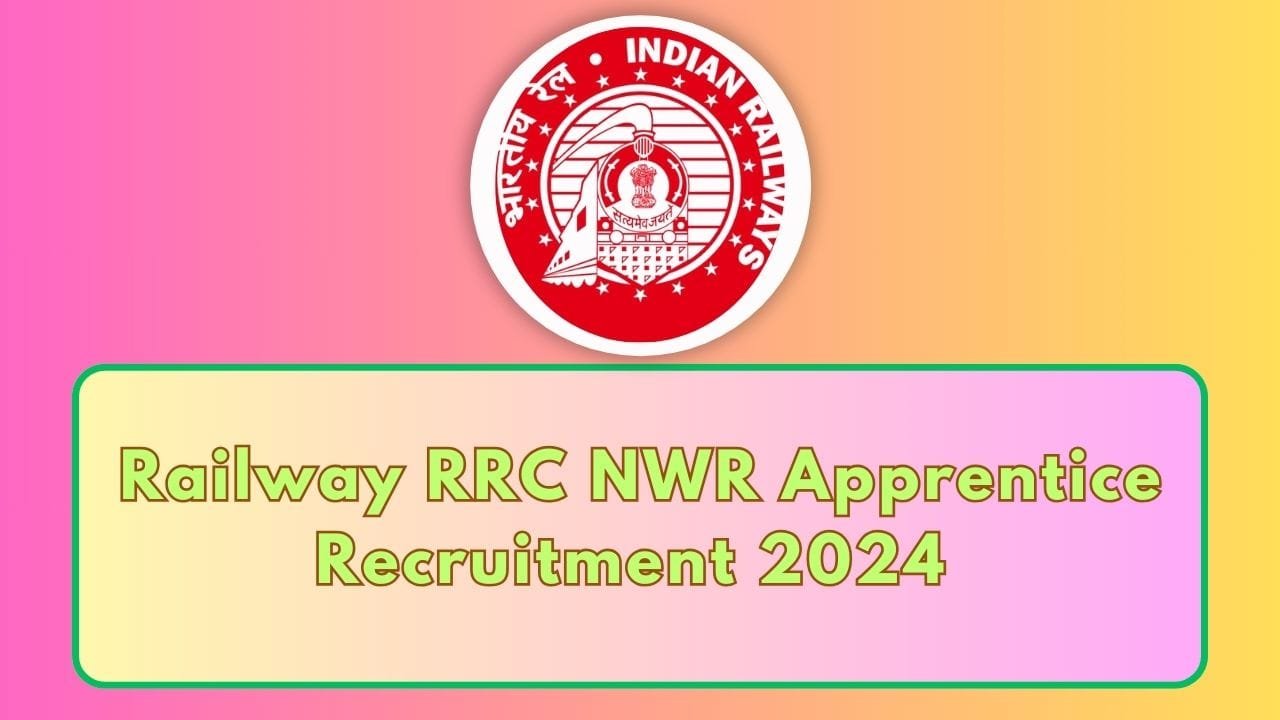 Railway RRC NWR Apprentice Recruitment 2024 | RRC NWR Apprentice Online Form 2024 Kaise Bhare