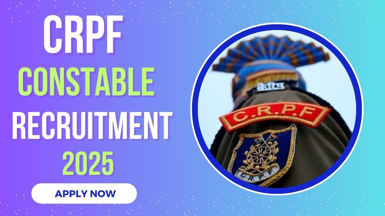 CRPF Constable Recruitment 2025