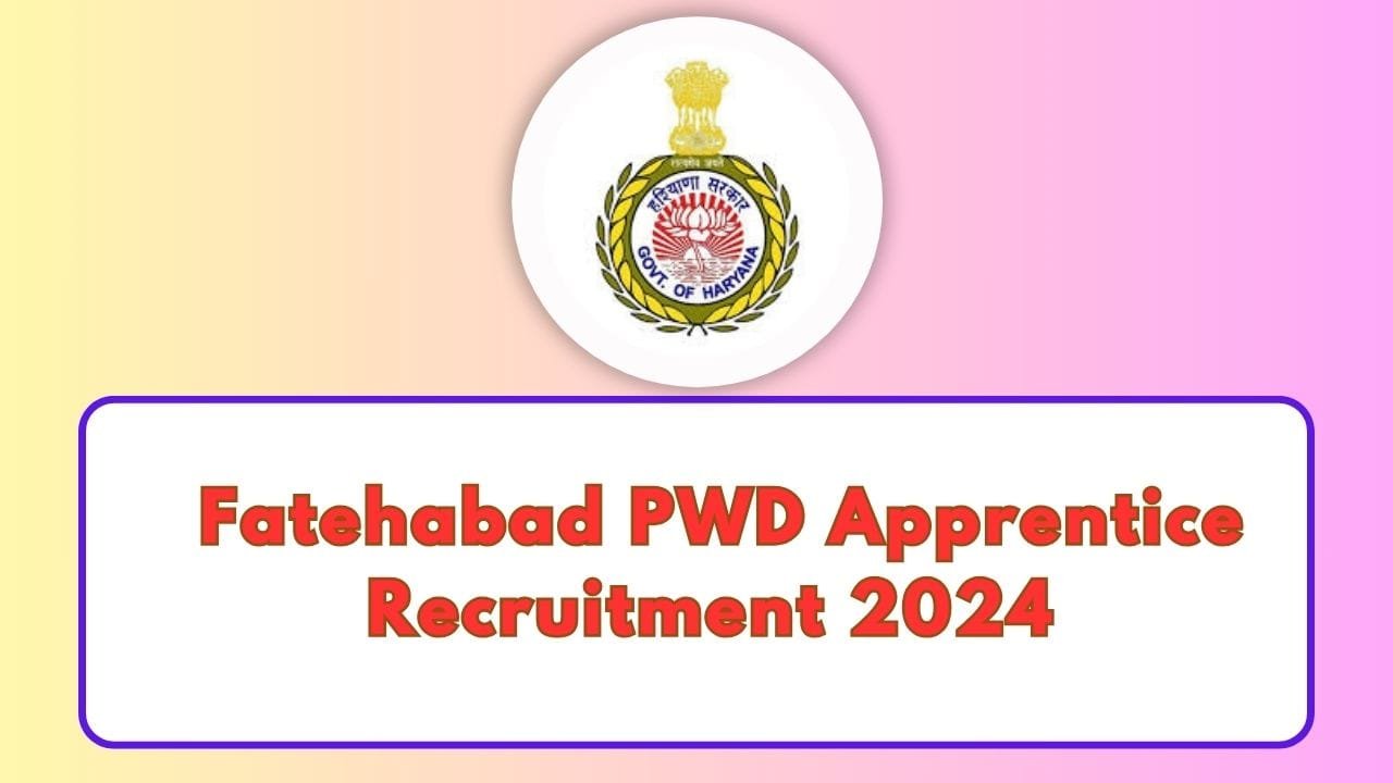 Fatehabad PWD Apprentice Recruitment 2024