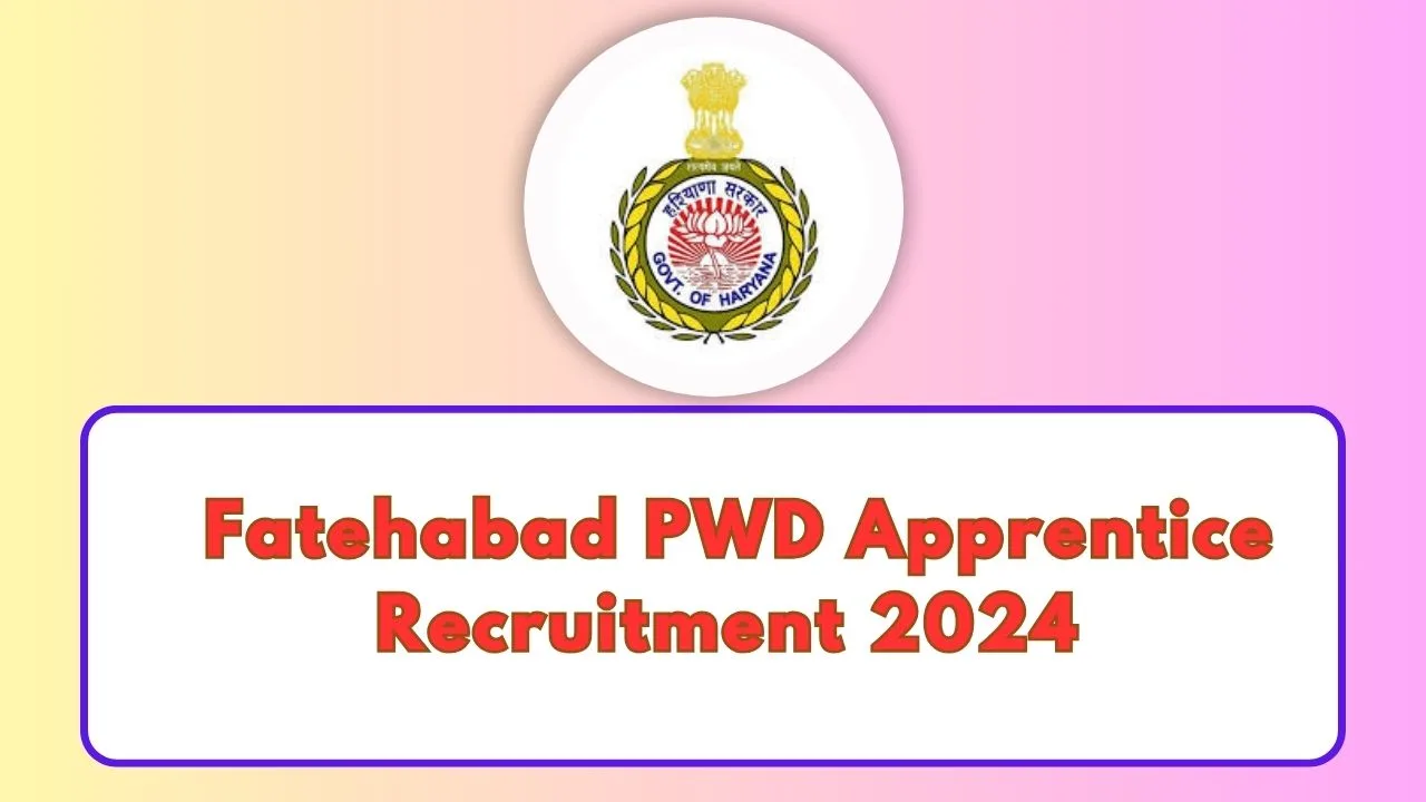 Fatehabad PWD Apprentice Recruitment 2024