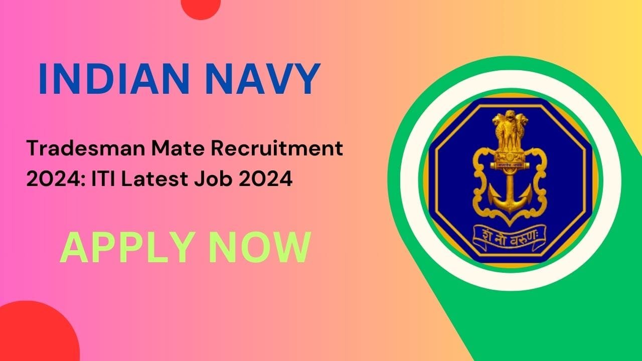 Indian Navy Tradesman Mate Recruitment 2024