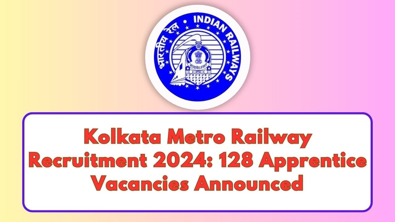 Kolkata Metro Railway Recruitment 2024