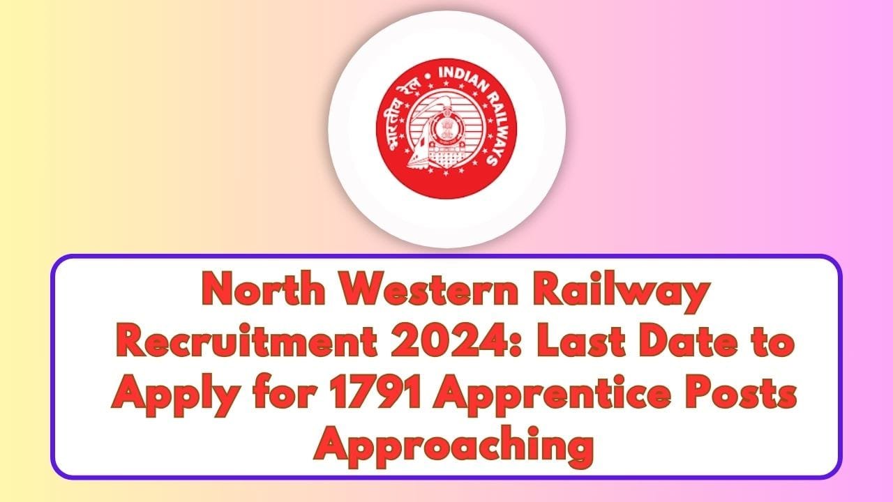 North Western Railway Recruitment 2024