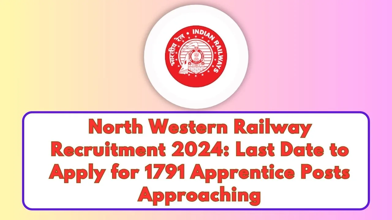 North Western Railway Recruitment 2024