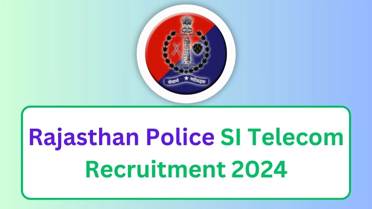 Rajasthan Police SI Telecom Recruitment 2024