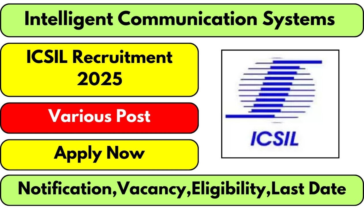 ICSIL Recruitment 2025