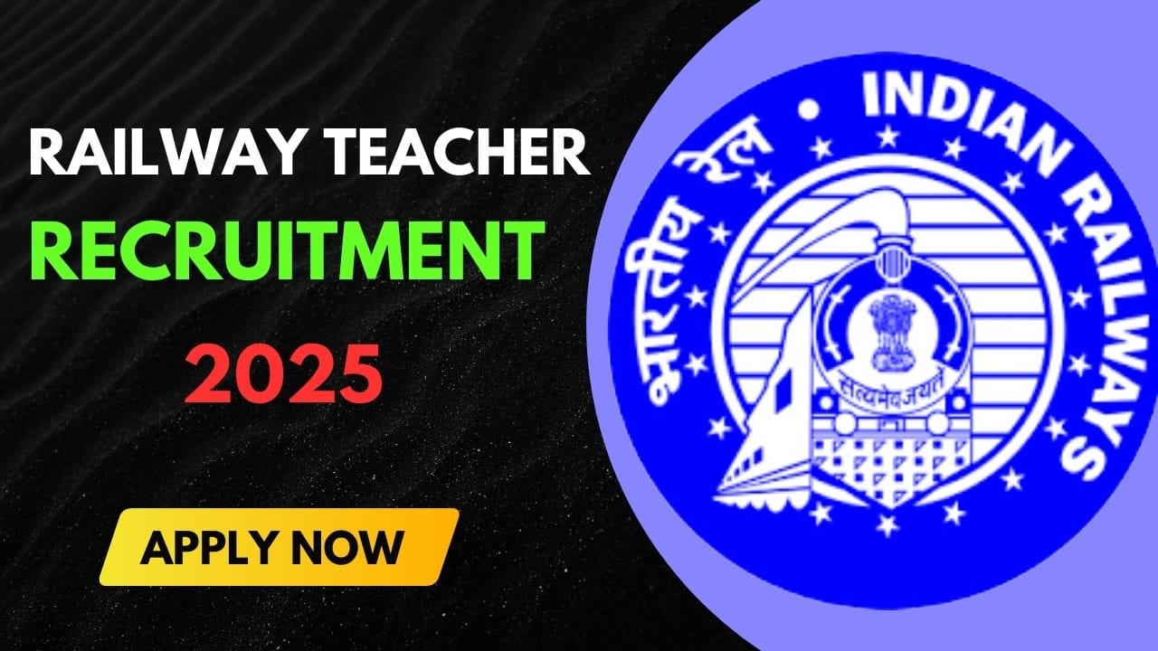 Railway Teacher Recruitment 2025