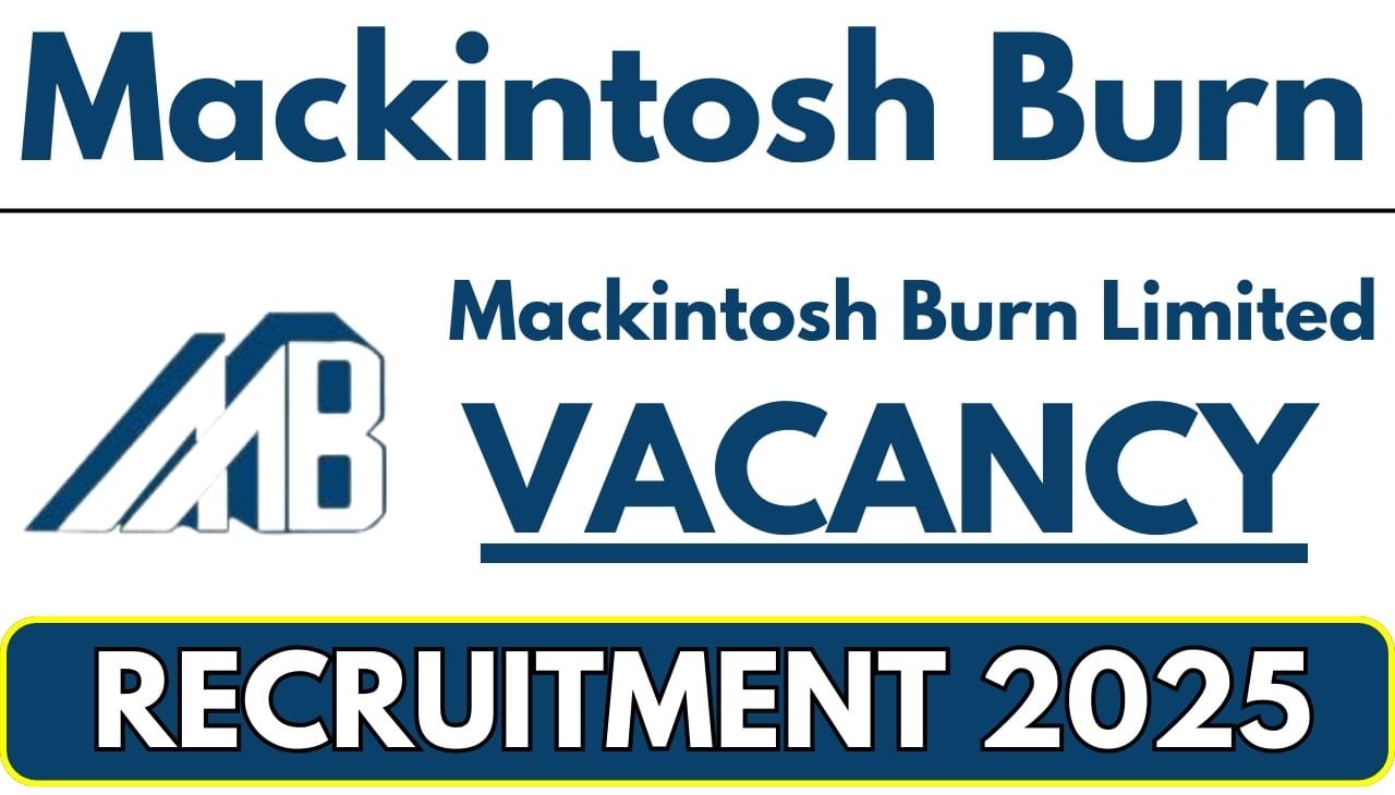 Mackintosh Burn Limited Recruitment 2025